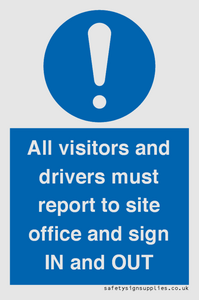 All visitors and drivers must report to site office and sign IN and OUT